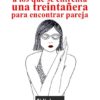 8 OBSTÁCULOS A LOS QUE SE ENFRENTA UNA TREINTAÑERA PARA ENCONTRAR PAREJA. LEONOR Y NORA