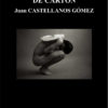 EL PÁJARO DE LAS ALAS DE CARTÓN - Juan CASTELLANOS GÓMEZ