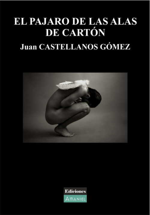 EL PÁJARO DE LAS ALAS DE CARTÓN - Juan CASTELLANOS GÓMEZ