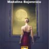 Sabor a Luna en tus Labios. Madalina Bajanescu