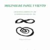 MOLINOS DE PAPEL Y VIENTO - José Ignacio Díaz de Rábago