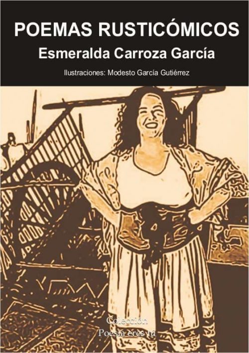 POEMAS RUSTICÓMICOS. ESMERALDA CARROZA GARCÍA