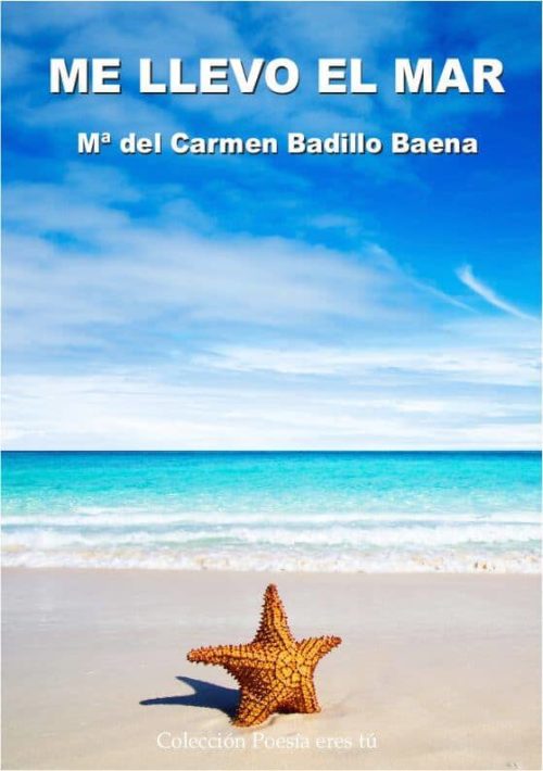 ME LLEVO EL MAR. Mª DEL CARMEN BADILLO BAENA