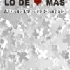 EL AMOR ES LO DE MÁS. ALBERTO CUENCA SERRANO