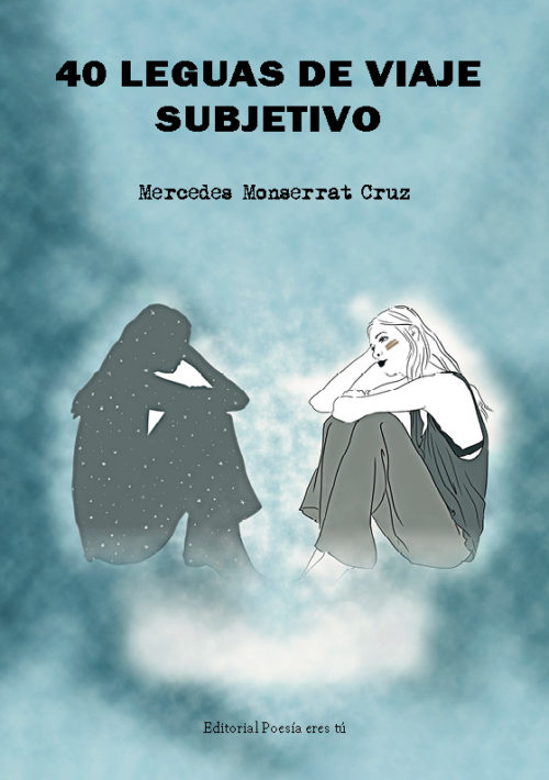 40 LEGUAS DE VIAJE SUBJETIVO. MERCEDES MONSERRAT CRUZ