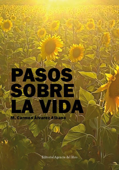 PASOS SOBRE LA VIDA. MARÍA DEL CARMEN ÁLVAREZ ALBANO