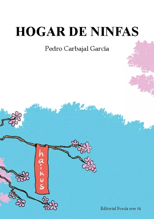 HOGAR DE NINFAS. PEDRO CARBAJAL GARCÍA