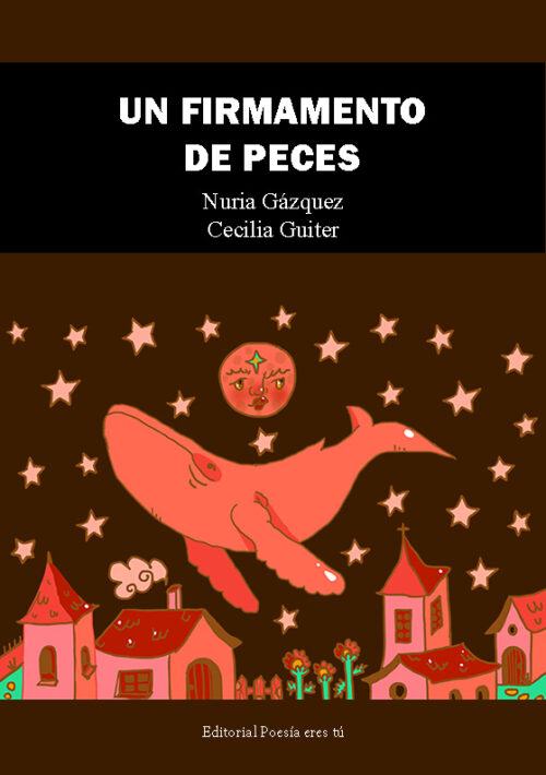 UN FIRMAMENTO DE PECES. NURIA GÁZQUEZ. CECILIA GUITER