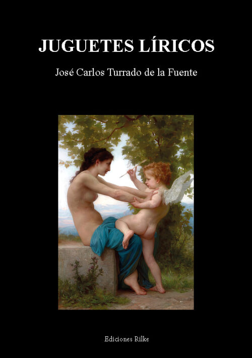 JUGUETES LÍRICOS. JOSÉ CARLOS TURRADO DE LA FUENTE